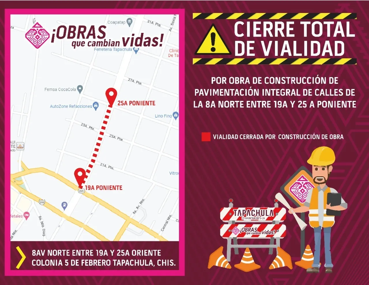 POR OBRA SE CIERRA LA CIRCULACIÓN EN LA 8ª. AVENIDA NORTE ENTRE 19ª. Y 25ª. CALLE PONIENTE