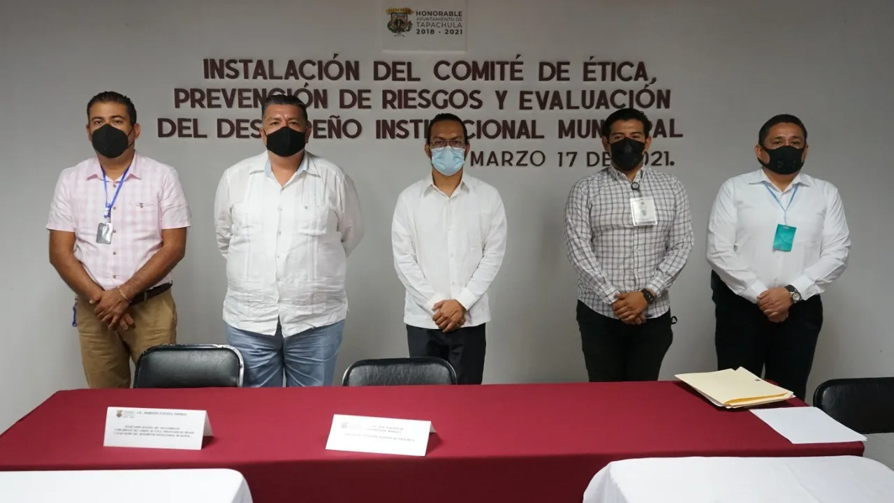 INSTALA AYUNTAMIENTO DE TAPACHULA COMITÉ DE ÉTICA, PREVENCIÓN DE RIESGOS Y EVALUACIÓN DEL DESEMPEÑO INSTITUCIONAL MUNICIPAL