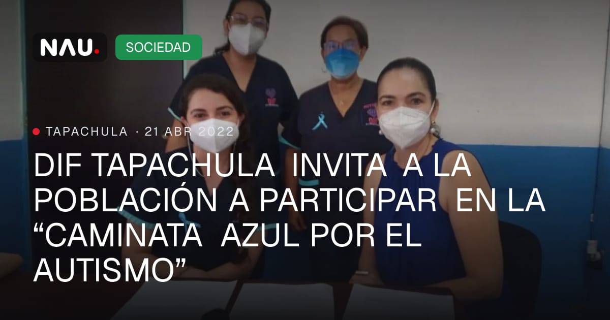 DIF TAPACHULA INVITA A LA POBLACIÓN A PARTICIPAR EN LA “CAMINATA AZUL ...