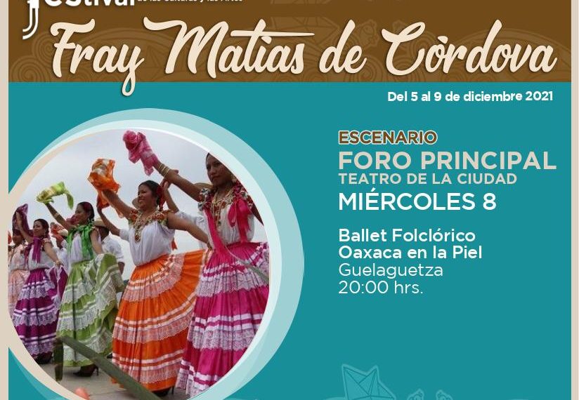 GUELAGUETZA, TEATRO Y MARIMBA, ESTE MIÉRCOLES EN EL FESTIVAL FRAY MATÍAS DE CÓRDOVA