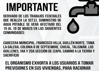 Debido a trabajos carreteros sobre el tramo “Talismán del km 0+000 al km 0+700”, Se verá afectado el servicio de Agua Potable en Tuxtla Chico del 15 al 19 de marzo