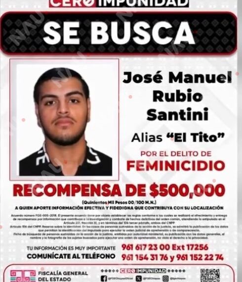 Ofrecen medio millón de pesos por presunto feminicida en Chiapas