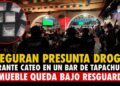 Aseguran presunta droga durante cateo en un bar de Tapachula; inmueble queda bajo resguardo