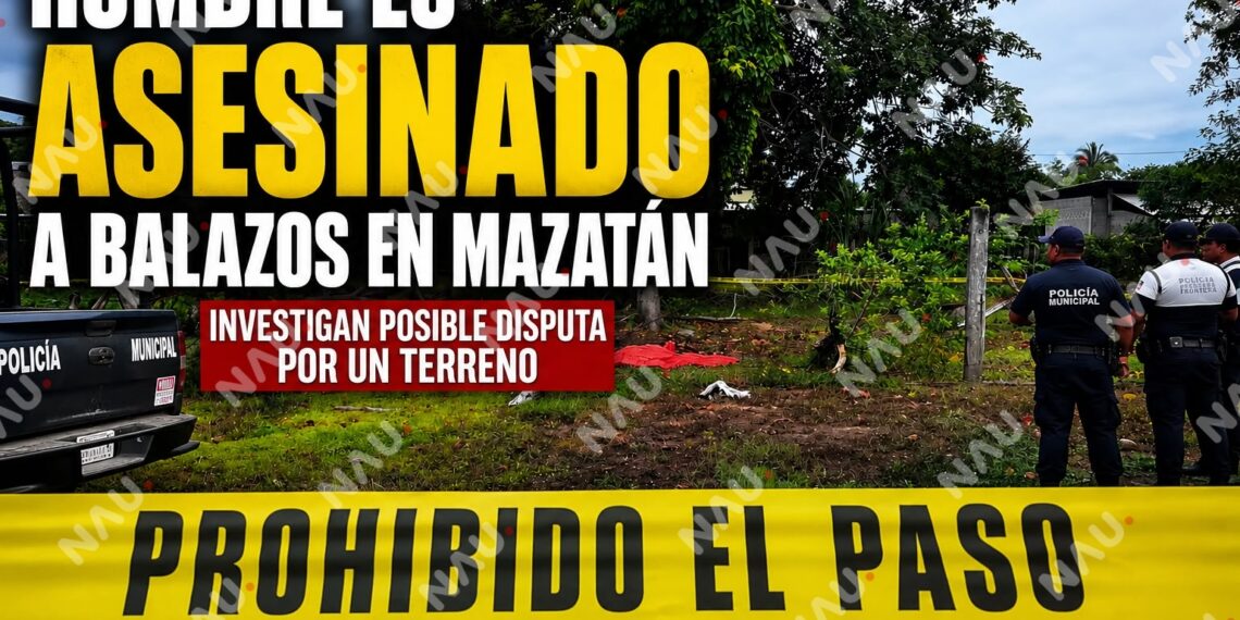 Hombre es asesinado a balazos en Mazatán; investigan posible disputa por un terreno